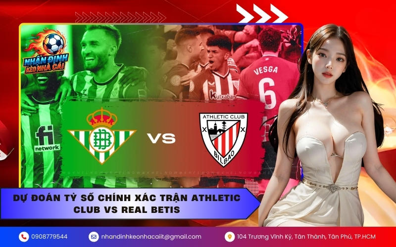 Dự đoán tỷ số chính xác trận Athletic Club vs Real Betis