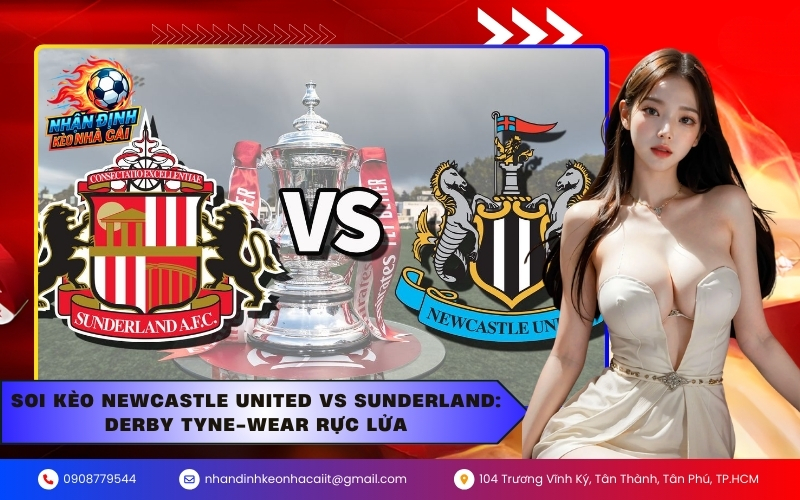 Soi Kèo Newcastle United vs Sunderland Derby Tyne-Wear Rực Lửa