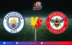 Nhận Định Trận Manchester City vs Brentford
