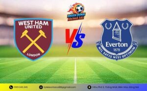 Nhận Định West Ham United vs Everton