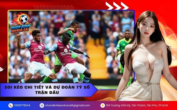 Soi kèo chi tiết và dự đoán tỷ số trận đấu