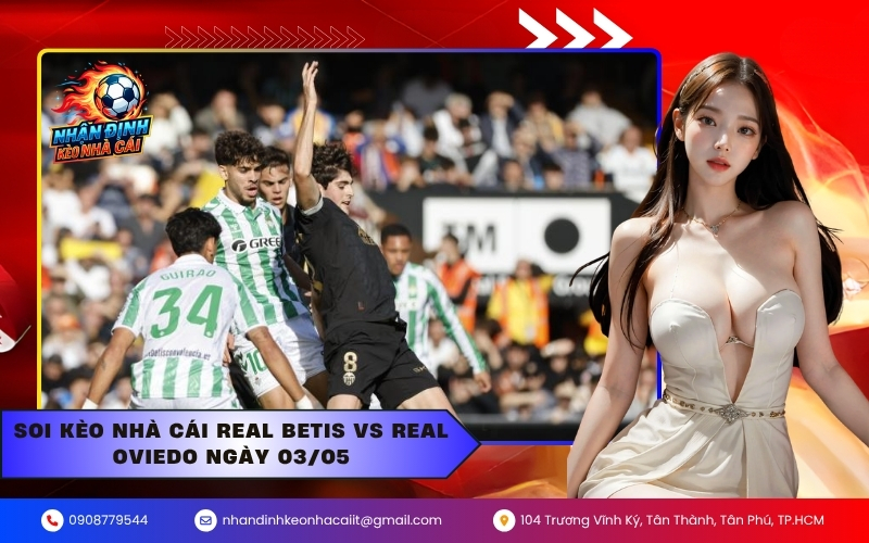 Soi kèo nhà cái Real Betis vs Real Oviedo ngày 03/05